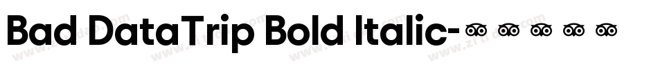Bad DataTrip Bold Italic字体转换